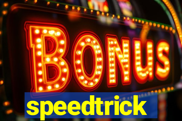 speedtrick