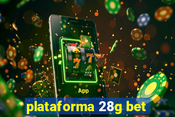 plataforma 28g bet