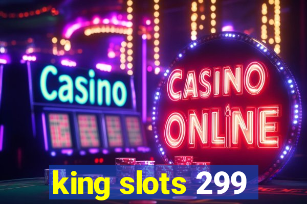 king slots 299