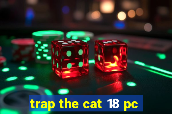 trap the cat 18 pc