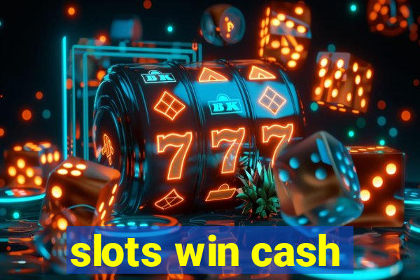 slots win cash