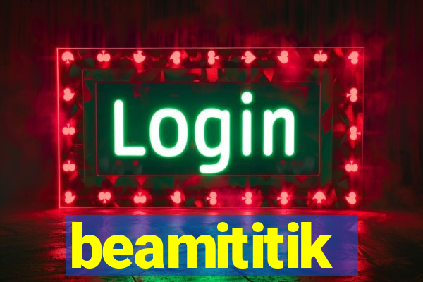 beamititik