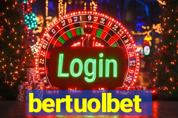 bertuolbet