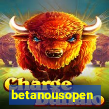 betanousopen