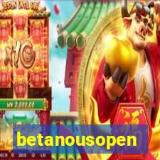 betanousopen