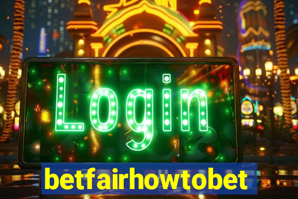 betfairhowtobet