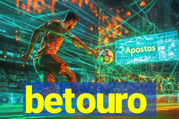 betouro