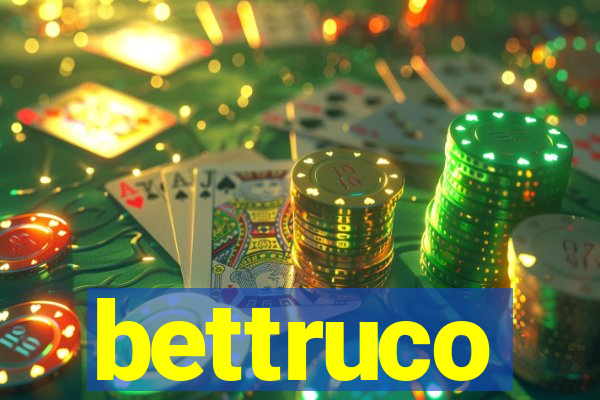 bettruco