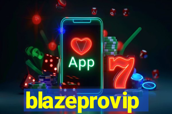 blazeprovip