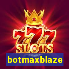 botmaxblaze