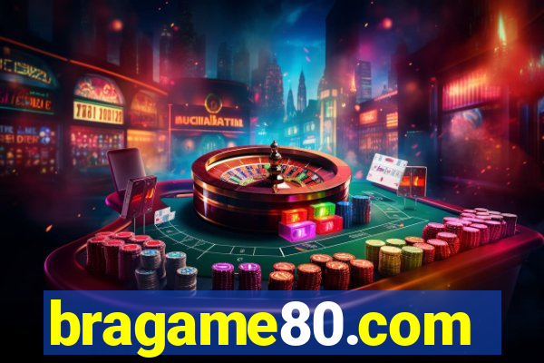 bragame80.com