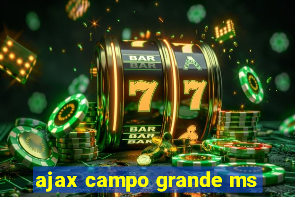 ajax campo grande ms