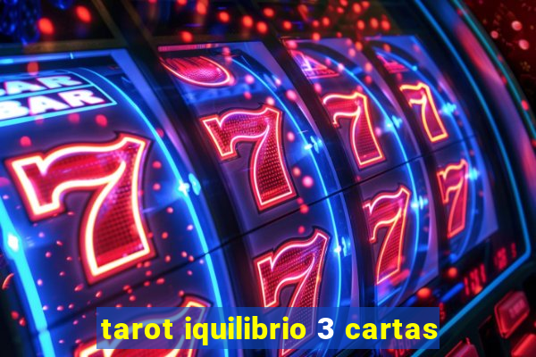 tarot iquilibrio 3 cartas