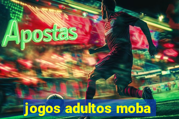 jogos adultos moba