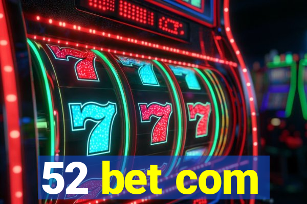 52 bet com