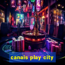 canais play city