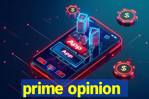 prime opinion