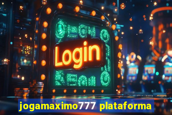 jogamaximo777 plataforma