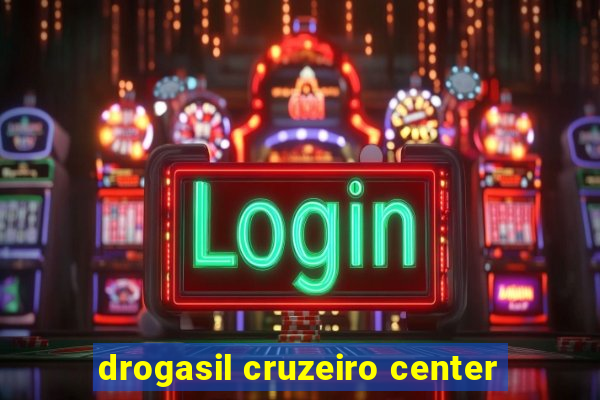 drogasil cruzeiro center