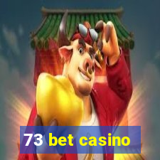 73 bet casino