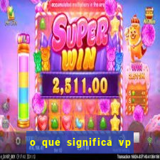 o que significa vp + 2 no sportingbet