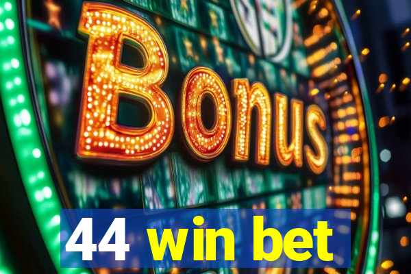 44 win bet