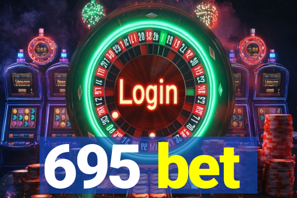 695 bet