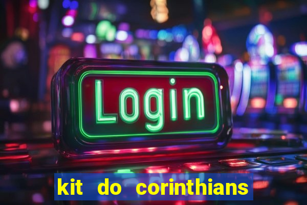 kit do corinthians dls 19