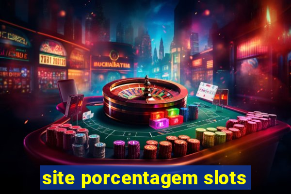 site porcentagem slots