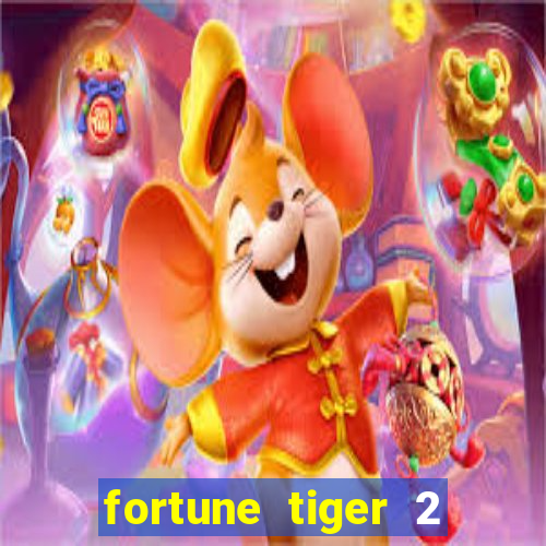 fortune tiger 2 demo free