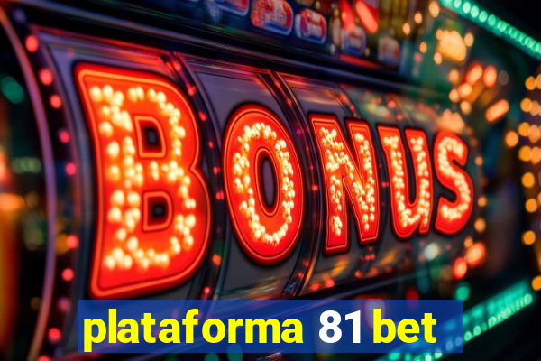 plataforma 81 bet