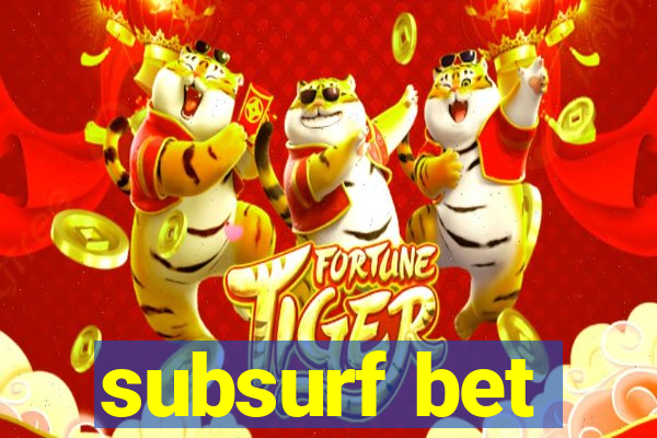 subsurf bet