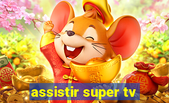 assistir super tv