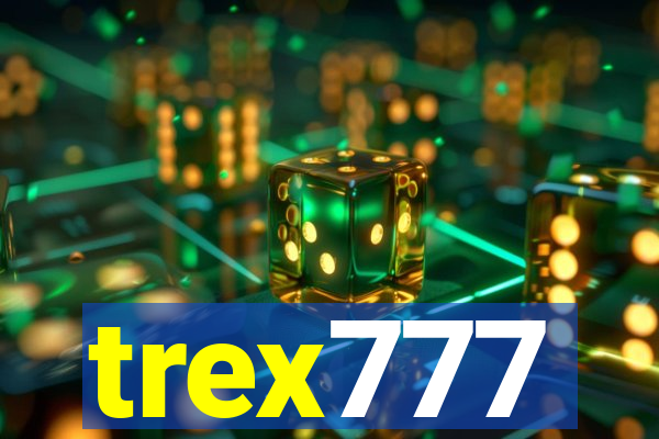 trex777