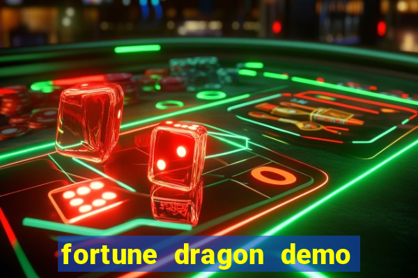 fortune dragon demo ganho certo