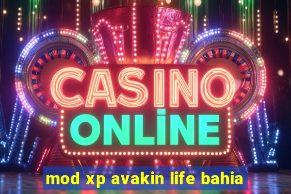 mod xp avakin life bahia