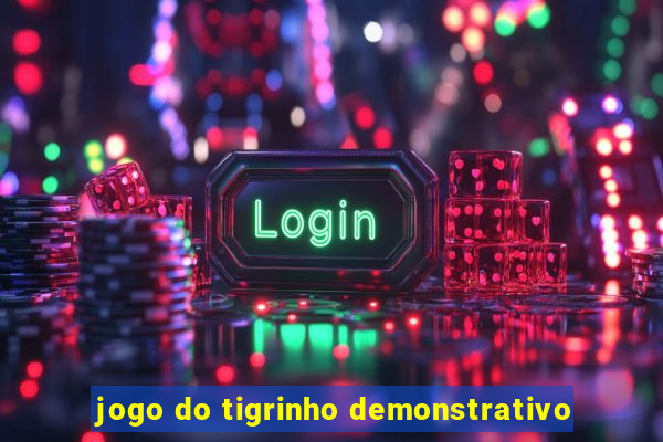 jogo do tigrinho demonstrativo