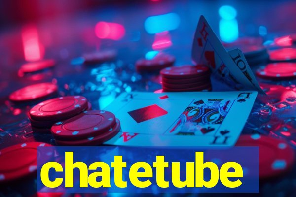 chatetube