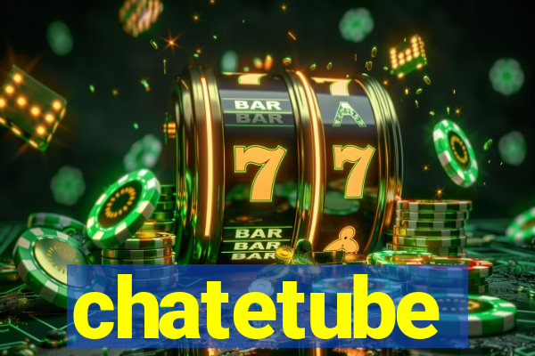 chatetube