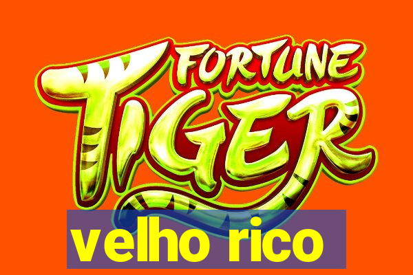 velho rico