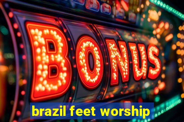 brazil feet worship