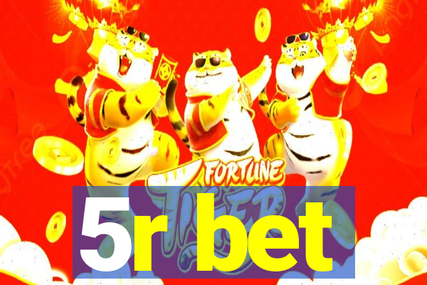 5r bet