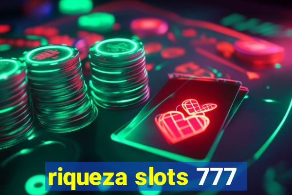 riqueza slots 777