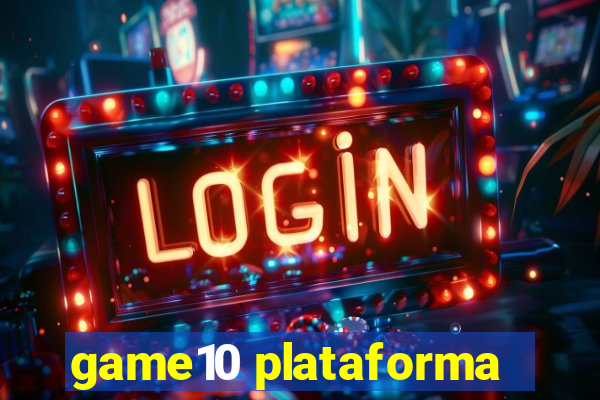 game10 plataforma