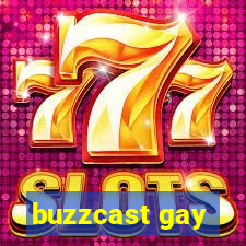 buzzcast gay