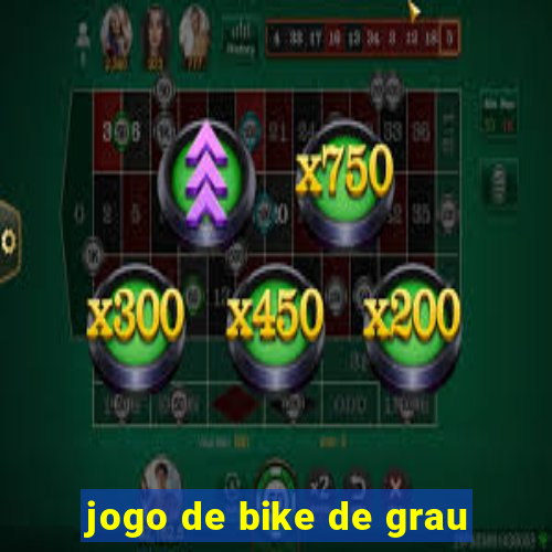 jogo de bike de grau