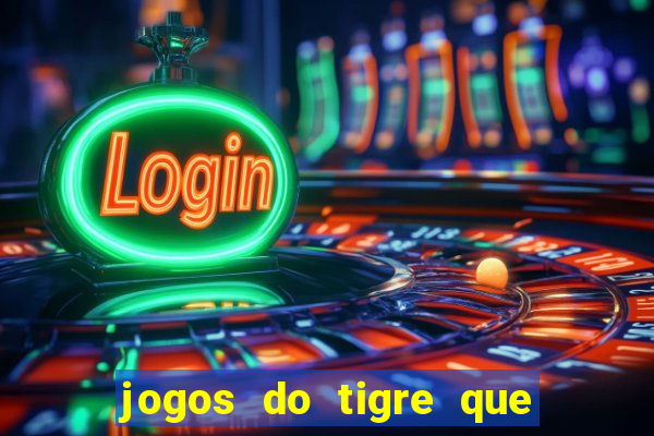 jogos do tigre que dao bonus no cadastro