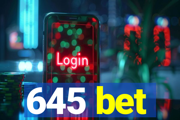 645 bet