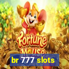 br 777 slots