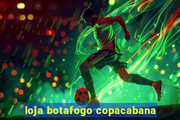 loja botafogo copacabana